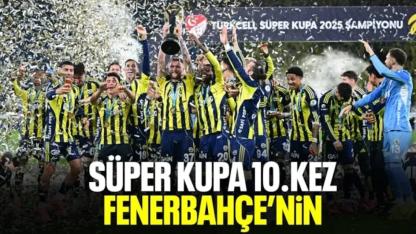 Fenerbahçe, Galatasaray’ı Geçti: Süper Kupa Sarı-Lacivertlilerin