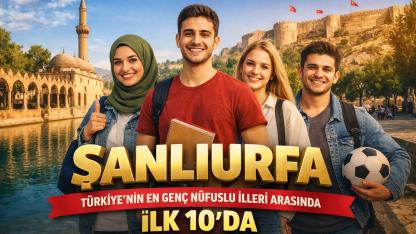 Şanlıurfa Türkiye’nin En Genç Nüfuslu İlleri Arasında İlk 10’da
